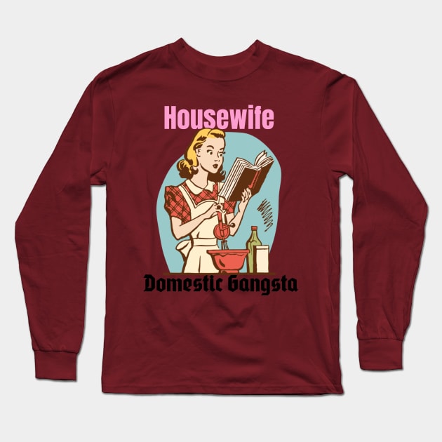 HouseWife Long Sleeve T-Shirt by ShumailsUniverse